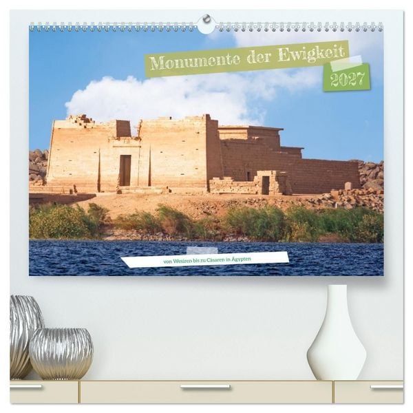 Produktbild: Monumente der Ewigkeit - von Wesiren bis zu C&auml;saren in &Auml;gypten (hochwertiger Premium Wandkalender 2027 DIN A2 quer), Kunstdruck in Hochglanz