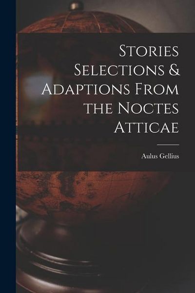 Produktbild: Stories Selections & Adaptions From the Noctes Atticae