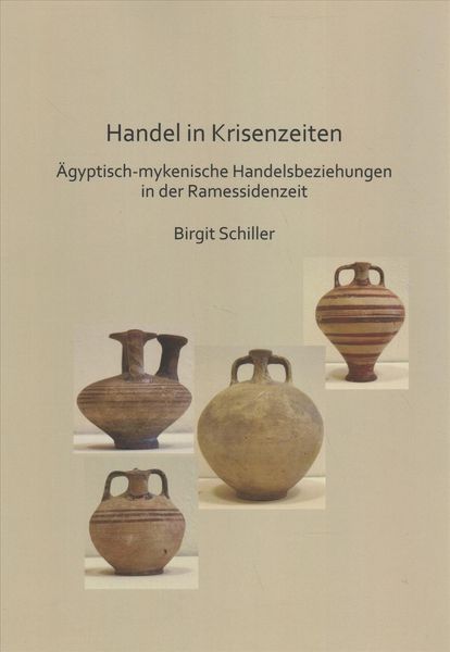 Produktbild: Handel in Krisenzeiten: Agyptische-mykenische Handelsbeziehungen in der Ramessidenzeit