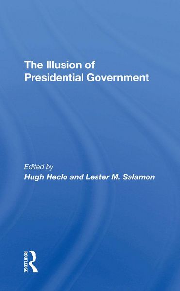 Produktbild: The Illusion Of Presidential Government