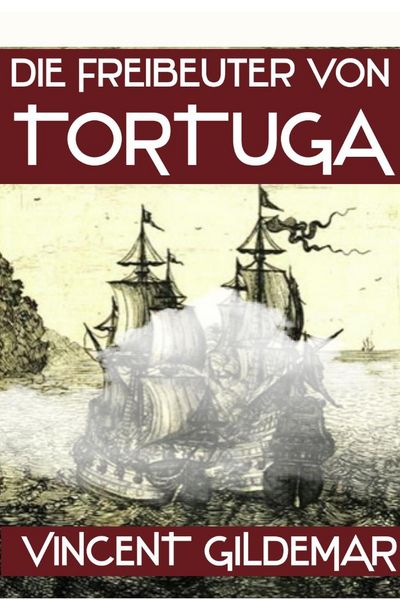 Produktbild: Die Freibeuter von Tortuga (Piratenwissenschaften, #3)