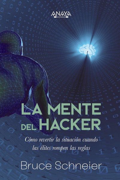 Produktbild: La mente del hacker. C&oacute;mo revertir la situaci&oacute;n cuando las &eacute;lites rompen las reglas