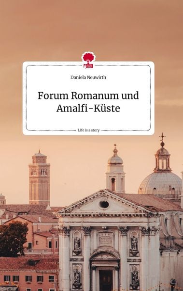Produktbild: Forum Romanum und Amalfi-K&uuml;ste. Life is a Story - story.one