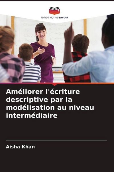 Produktbild: Am&eacute;liorer l'&eacute;criture descriptive par la mod&eacute;lisation au niveau interm&eacute;diaire