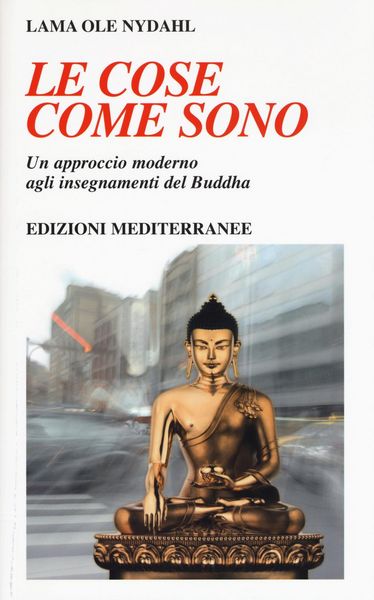Produktbild: Le cose come sono. Un approccio moderno agli insegnamenti del Buddha