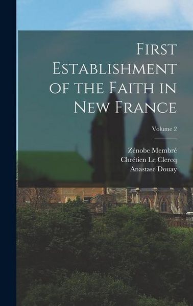 Produktbild: First Establishment of the Faith in New France; Volume 2