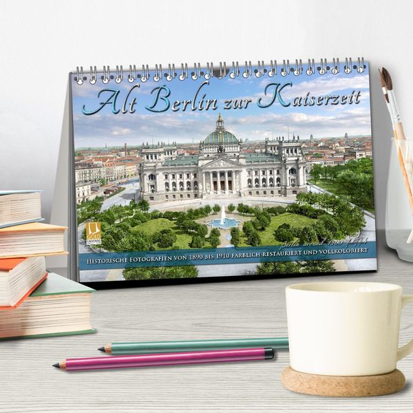 Produktbild: Berlin zur Kaiserzeit &ndash; Fotos neu restauriert und detailkoloriert (Tischkalender 2026 DIN A5 quer), CALVENDO Monatskalender