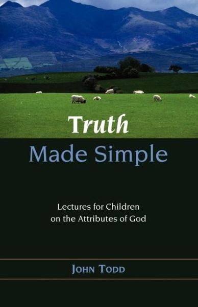 Produktbild: Truth Made Simple: Sermons on the Attributes of God for Children