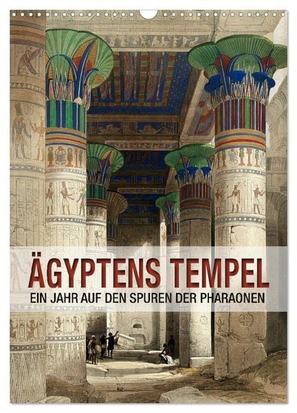 Ägyptens Tempel (Wandkalender 2026 DIN A3 hoch), CALVENDO Monatskalender