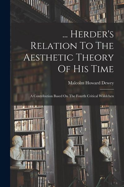 Produktbild: ... Herder's Relation To The Aesthetic Theory Of His Time