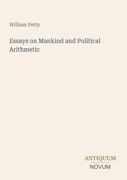 Produktbild: Essays on Mankind and Political Arithmetic