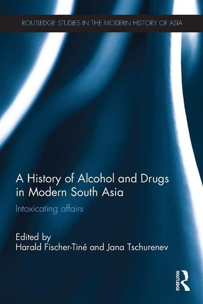 Produktbild: A History of Alcohol and Drugs in Modern South Asia