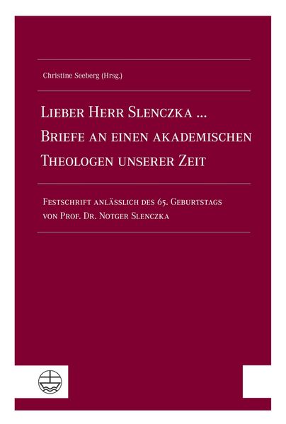 Produktbild: Lieber Herr Slenczka ... Briefe an einen akademischen Theologen unserer Zeit