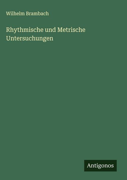 Produktbild: Rhythmische und Metrische Untersuchungen