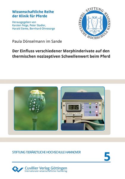 Produktbild: Der Einfluss verschiedener Morphinderivate auf den thermischen nozizeptiven Schwellenwert beim Pferd