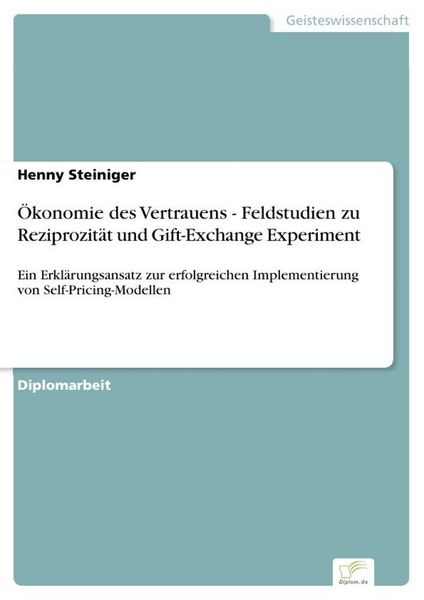 Produktbild: &Ouml;konomie des Vertrauens - Feldstudien zu Reziprozit&auml;t und Gift-Exchange Experiment