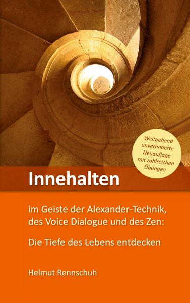 Produktbild: Innehalten im Geiste der Alexander-Technik, des Voice Dialogue und des Zen