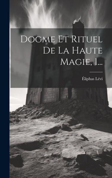 Produktbild: Dogme Et Rituel De La Haute Magie, 1...