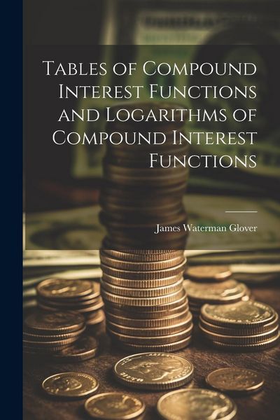 Produktbild: Tables of Compound Interest Functions and Logarithms of Compound Interest Functions