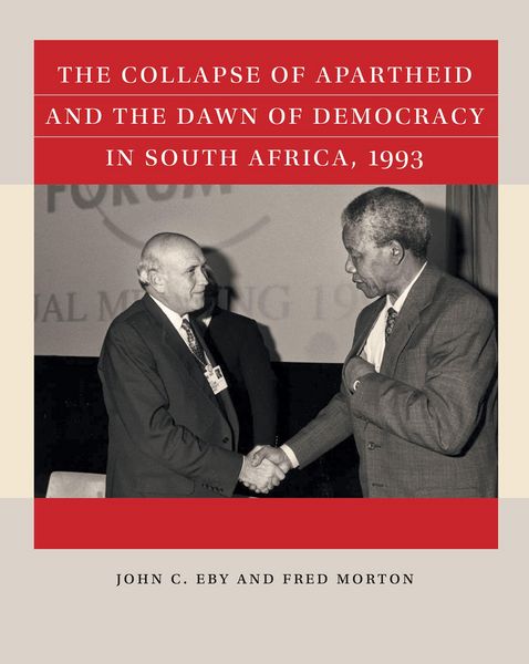 Produktbild: The Collapse of Apartheid and the Dawn of Democracy in South Africa, 1993