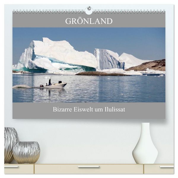 Produktbild: Gr&ouml;nland Bizarre Eiswelt um Ilulissat (hochwertiger Premium Wandkalender 2026 DIN A2 quer), Kunstdruck in Hochglanz