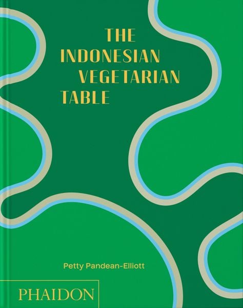 The Indonesian Vegetarian Table, Gebundene Ausgabe von Petty Pandean-Elliott, Phaidon, 9781837291113