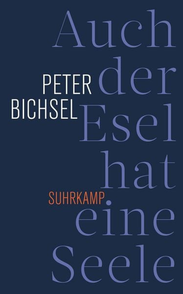 Auch der Esel hat eine Seele, Taschenbuch von Peter Bichsel, Suhrkamp, 978-3-518-47004-6