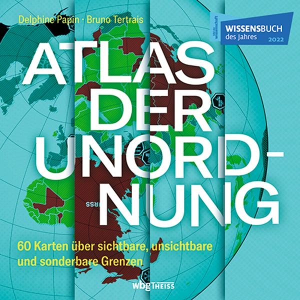 Atlas der Unordnung, Gebundene Ausgabe von Delphine Papin , Bruno Tertrais, Theiss in Herder, 9783806244274