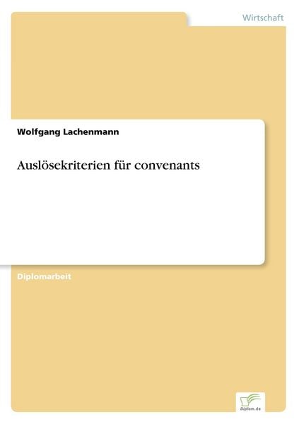 Auslösekriterien für convenants, Taschenbuch von Wolfgang Lachenmann, GRIN, 9783838638546