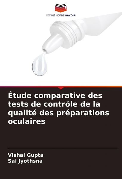 Produktbild: &Eacute;tude comparative des tests de contr&ocirc;le de la qualit&eacute; des pr&eacute;parations oculaires
