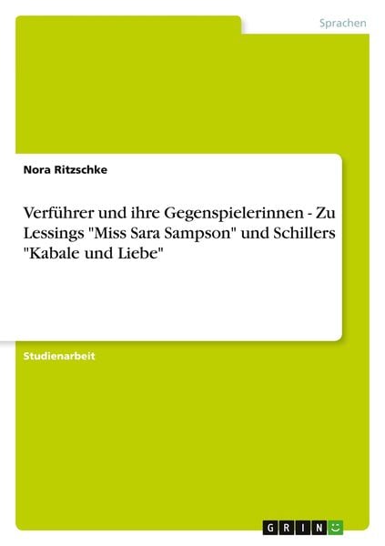 Verführer und ihre Gegenspielerinnen - Zu Lessings 'Miss Sara Sampson' und Schillers 'Kabale und Liebe'; Taschenbuch von Nora Ritzschke, GRIN,