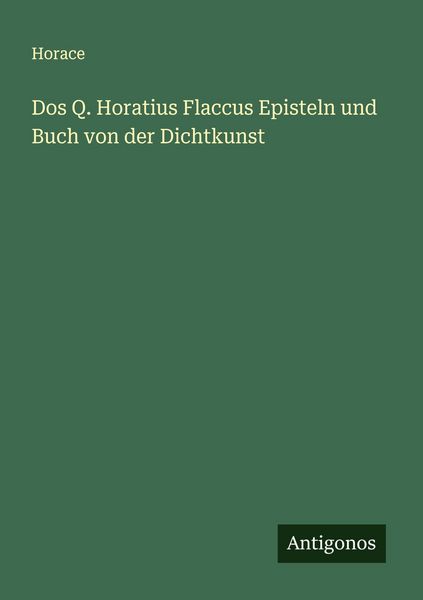 Produktbild: Dos Q. Horatius Flaccus Episteln und Buch von der Dichtkunst