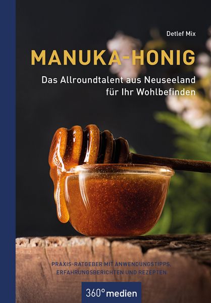 Produktbild: Manuka-Honig - Das Allroundtalent aus Neuseeland für Ihr Wohlbefinden