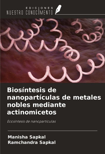 Produktbild: Bios&iacute;ntesis de nanopart&iacute;culas de metales nobles mediante actinomicetos