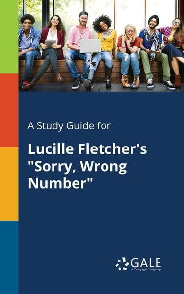 A Study Guide for Lucille Fletcher's 'Sorry, Wrong Number'