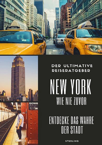 Produktbild: Der ultimative Reiseratgeber I New York wie nie zuvor &ndash; Entdecke das wahre Herz der Stadt