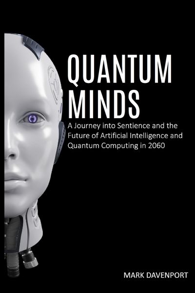 Produktbild: Quantum Minds A Journey into Sentience and the Future of Artificial Intelligence in 2060