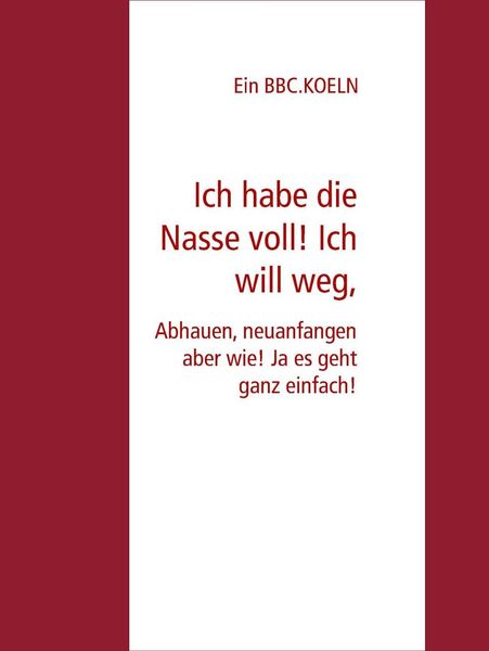 Produktbild: Ich habe die Nasse voll! Ich will weg,