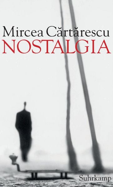Nostalgia, Gebundene Ausgabe von Mircea Cărtărescu, Suhrkamp, 9783518420744