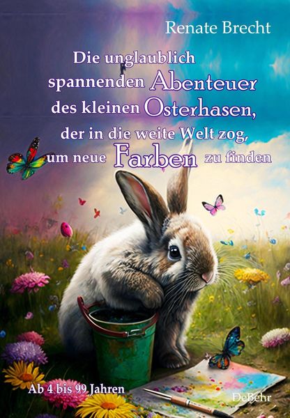 Produktbild: Die unglaublichen Abenteuer des kleinen Osterhasen, der in die weite Welt zog, um neue Farben zu finden - Kinderbuch ab 4 Jahren