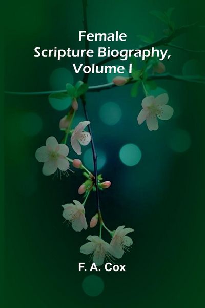 Produktbild: Female Scripture Biography, Volume I