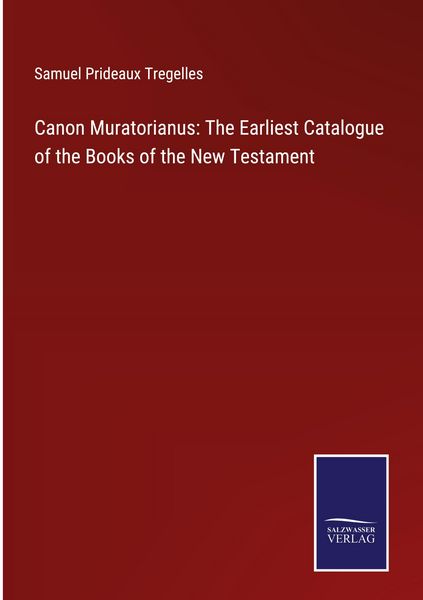 Produktbild: Canon Muratorianus: The Earliest Catalogue of the Books of the New Testament