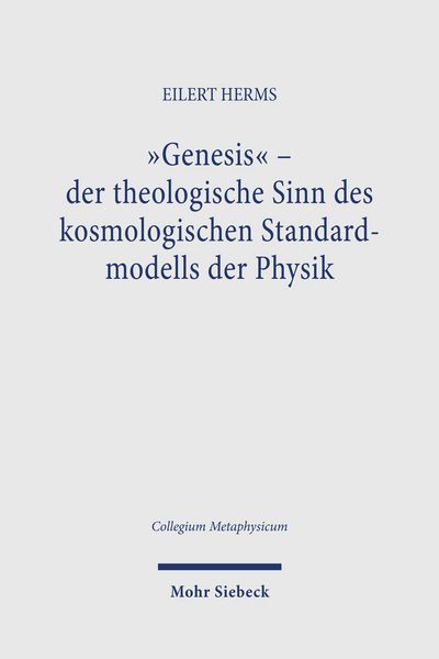 Produktbild: &bdquo;Genesis&ldquo; &ndash; der theologische Sinn des kosmologischen Standardmodells der Physik