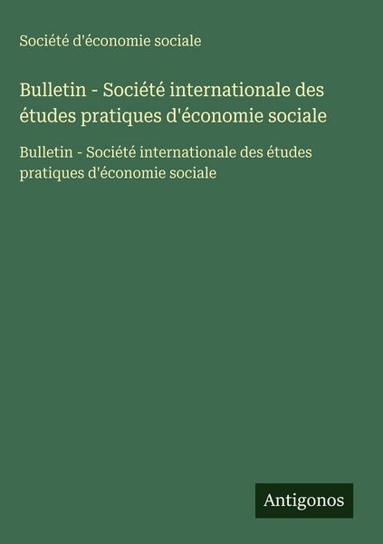 Produktbild: Bulletin - Soci&eacute;t&eacute; internationale des &eacute;tudes pratiques d'&eacute;conomie sociale