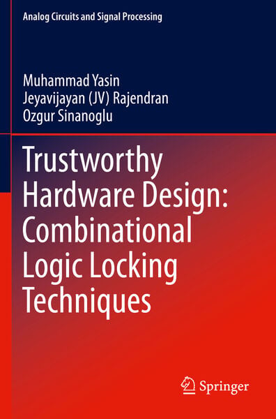 Produktbild: Trustworthy Hardware Design: Combinational Logic Locking Techniques