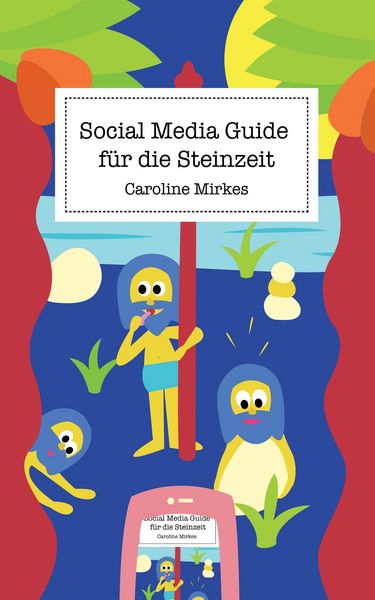 Produktbild: Social Media Guide f&uuml;r die Steinzeit