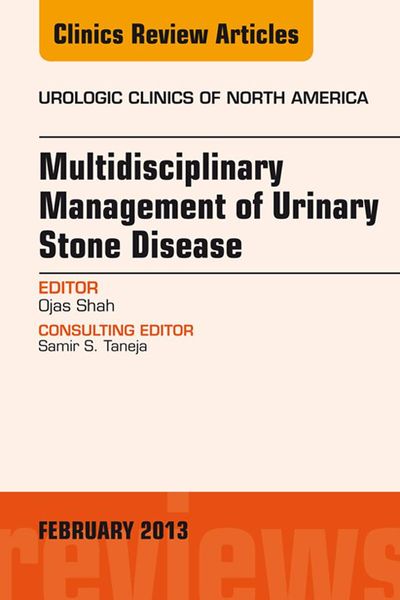 Produktbild: Multidisciplinary Management of Urinary Stone Disease, An Issue of Urologic Clinics