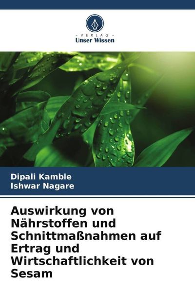 Produktbild: Auswirkung von N&auml;hrstoffen und Schnittma&szlig;nahmen auf Ertrag und Wirtschaftlichkeit von Sesam