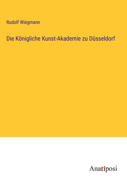 Produktbild: Die K&ouml;nigliche Kunst-Akademie zu D&uuml;sseldorf