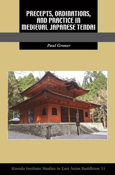 Produktbild: Precepts, Ordinations, and Practice in Medieval Japanese Tendai